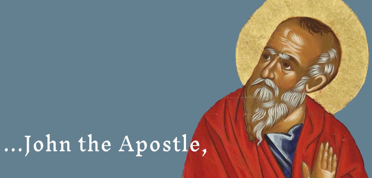 Saint John the Beloved, Pray for&nbsp;Us